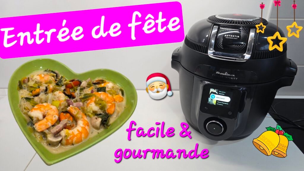 Photographie d'une entrée raffinée pour les fêtes de fin d'année ou pour recevoir : Crevettes, poireaux, moules... au Cookoe infinity de Moulinex