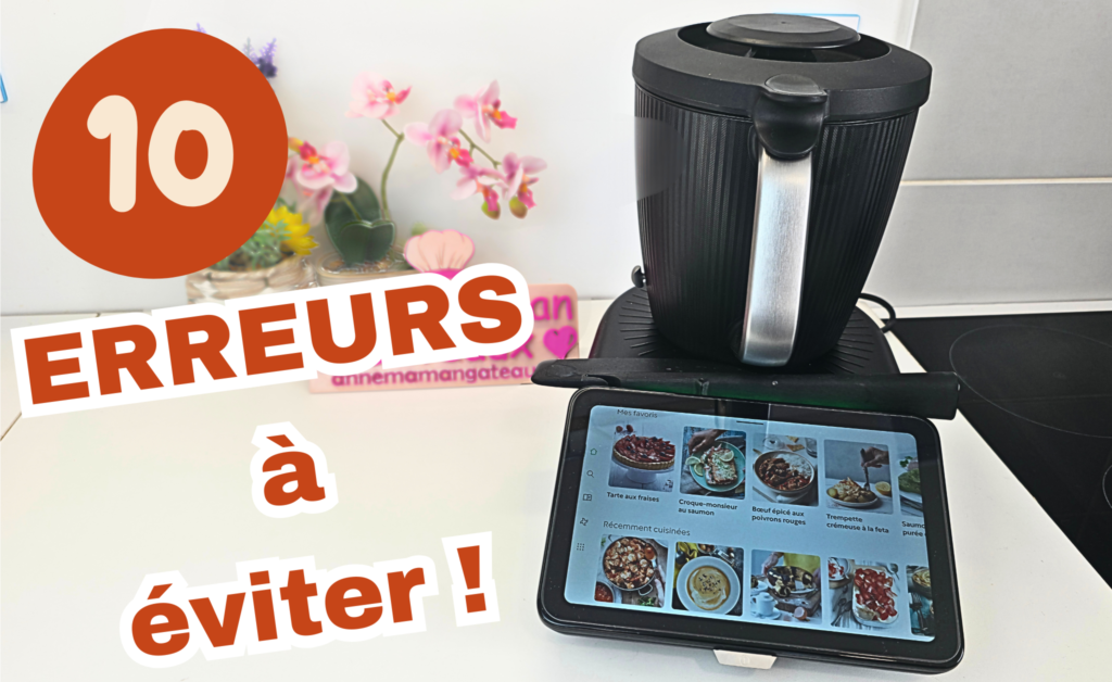 10 Erreurs à éviter au Thermomix